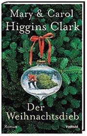 Der Weihnachtsdieb (The Christmas Thief (Alvirah Meehan, Regan Reilly) (German Edition)