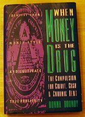 When Money Is the Drug: The Compulsion for Credit, Cash and Chronic Debt