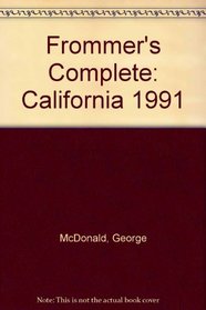 Frommer's Complete: California 1991