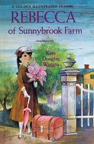 Rebecca of Sunnybrook Farm (Golden Illustrated Classic)