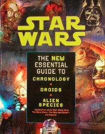 Star Wars The New Essential Guide to Chronology, Droids, and Alien Species