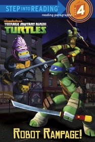 Robot Rampage! (Teenage Mutant Ninja Turtles) (Step into Reading, Step 4)