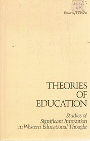Theories of Education: Studies of Significant Innovation in Western Educational Thought