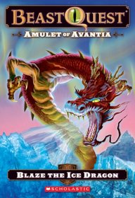 Beast Quest #23: Amulet of Avantia: Blaze the Ice Dragon