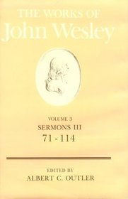 The Works of John Wesley: Sermons III : 71-114 (Works of John Wesley)