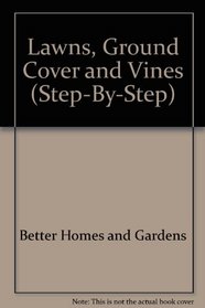 Lawns, Ground Covers  Vines (Step-By-Step)