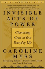 Invisible Acts of Power: Channeling Grace in Your Everyday Life