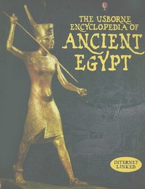 The Usborne Encyclopedia of Ancient Egypt: Internet Linked (The Usborne Encyclopedia of)