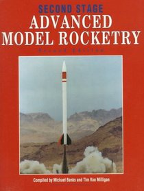 Second Stage: Advanced Model Rocketry