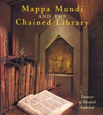 Mappa Mundi and the Chained Library : Treasures of Hereford Cathedral