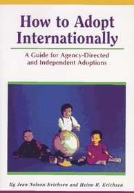 How to Adopt Internationally: A Guide to Agency-Directed and Independent Adoptions