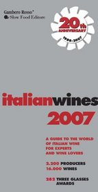 Italian Wines 2007: A Guide to the World of Italian Wine for Experts and Wine Lovers (Italian Wines)