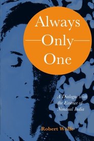 Always-Only-One: A Dialogue with the Essence of Nondual India