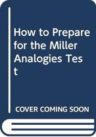 How to Prepare for the Miller Analogies Test