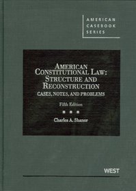 American Constitutional Law: Structure and Reconstruction, Cases, Notes, and Problems, 5th