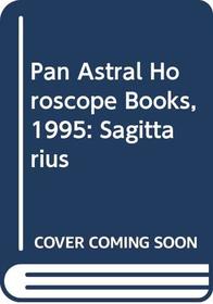 Astrology Annuals 1995: Sagittarius