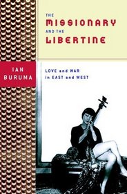 The Missionary and the Libertine : Love and War in East and West