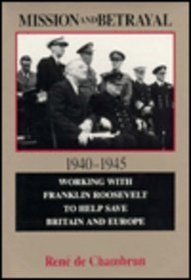 Mission and Betrayal, 1940-1945: Working With Franklin Roosevelt to Help Save Bruden and Europe (Hoover Press Publication, No 414)