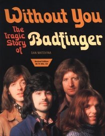 Without You : The Tragic Story of Badfinger (with 72 minute cd)