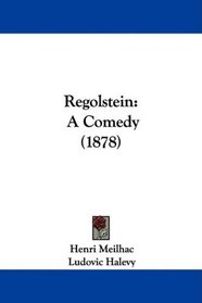 Regolstein: A Comedy (1878)