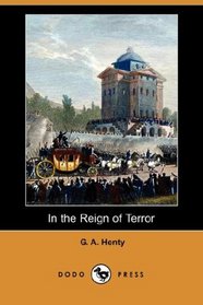 In the Reign of Terror (Dodo Press)