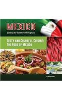 Zesty and Colorful Cuisine: The Food of Mexico (Mexico: Leading the Southern Hemisphere)
