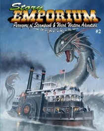 Story Emporium 2: Purveyors of Steampunk & Weird Western Adventure