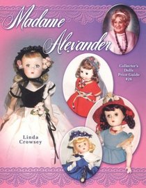 Madame Alexander Collectors Dolls Price Guide (Madame Alexander Collector's Dolls Price Guide)
