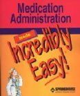 Medication Administration Made Incredibly Easy