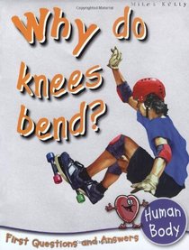 Human Body: Why Do Knees Bend? (First Questions and Answers)
