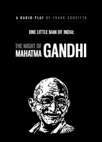 One Little Man of India: The Might of Mahatma Gandhi
