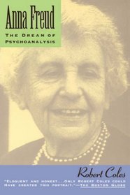 Anna Freud: The Dream of Psychoanalysis (Radcliffe Biography Series)