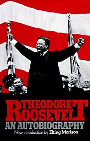 Theodore Roosevelt: An Autobiography (Da Capo Paperback)