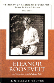 Eleanor Roosevelt: A Personal and Public Life (Library of American Biography Series) (3rd Edition) (Library of American Biography)