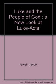Luke and the people of God;: A new look at Luke-Acts