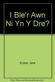 I Ble'r Awn Ni Yn Y Dre? (Welsh Edition)