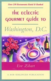 The Eclectic Gourmet Guide to Washington, D.C. (The Eclectic Gourmet Dining Guides)