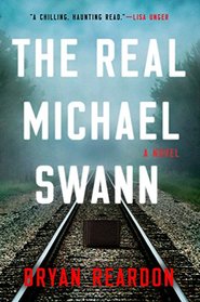 The Real Michael Swann: A Novel