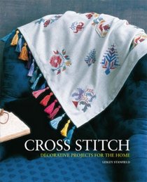 Cross Stitch: Decorative Projects for the Home
