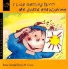 I Like Getting Dirty/Me Gusta Ensuciarme: Me Gusta Ensuciarme (Step By Step (Lectorum Publications).)