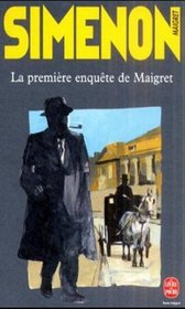 La Premiere Enquete de Maigret