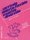 Un Curriculo Abierto, Flexible Creativo y D (Spanish Edition)