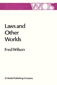 Laws and Other Worlds : A Humean Account of Laws and Counterfactuals (The Western Ontario Series in Philosophy of Science)