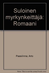 Suloinen myrkynkeittaja: Romaani (Finnish Edition)