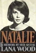 Natalie A Memoir by her Sister Lana Wood