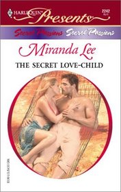 The Secret Love-Child (Harlequin Presents, No. 2242)