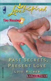 Past Secrets, Present Love (Tiny Blessings, Bk 6) (Love Inspired, No 328) (Larger Print)