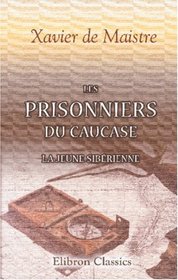 Les prisonniers du Caucase. La jeune sibrienne (French Edition)