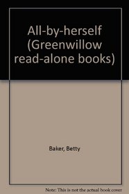 All-by-herself (Greenwillow read-alone books)