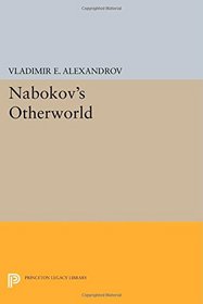 Nabokov's Otherworld (Princeton Legacy Library)